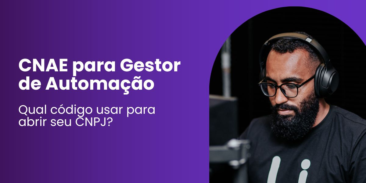 Imagem ilustrativa de gestor de automação com o título 'CNAE para Gestor de Automação: Qual código usar para abrir seu CNPJ', usada em post sobre abertura de empresa e escolha de CNAE.